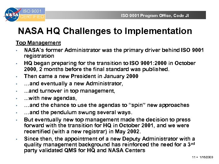 ISO 9001 CERTIFIED ISO 9001 Program Office, Code JI NASA HQ Challenges to Implementation