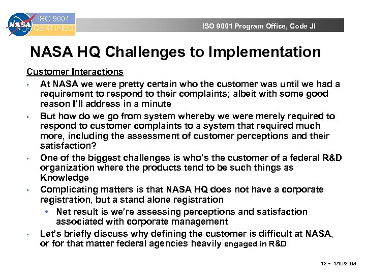 ISO 9001 CERTIFIED ISO 9001 Program Office, Code JI NASA HQ Challenges to Implementation