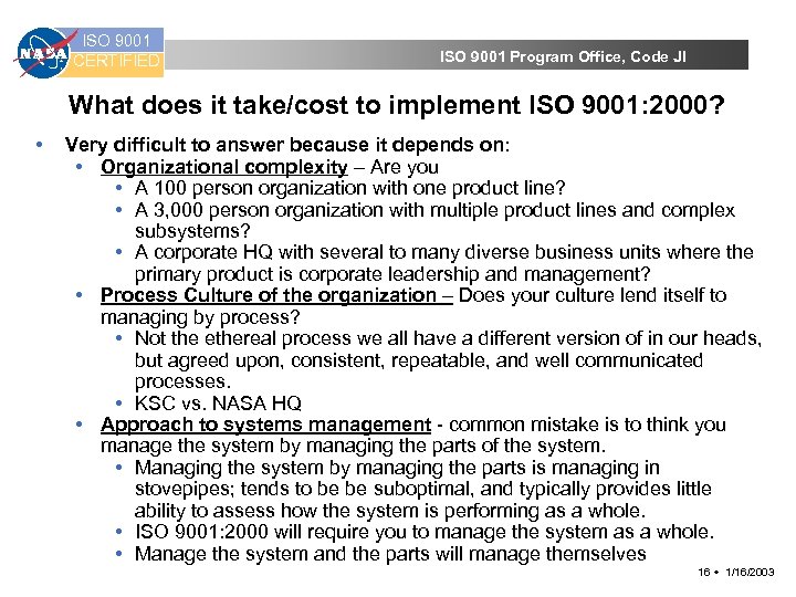 ISO 9001 CERTIFIED ISO 9001 Program Office, Code JI What does it take/cost to