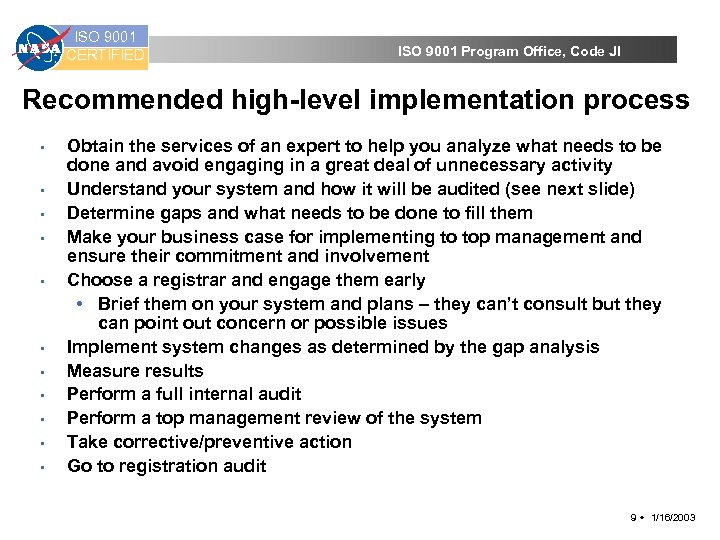 ISO 9001 CERTIFIED ISO 9001 Program Office, Code JI Recommended high-level implementation process •