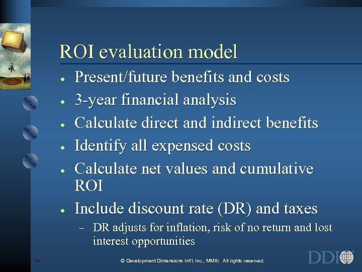 ROI evaluation model · · · Present/future benefits and costs 3 -year financial analysis