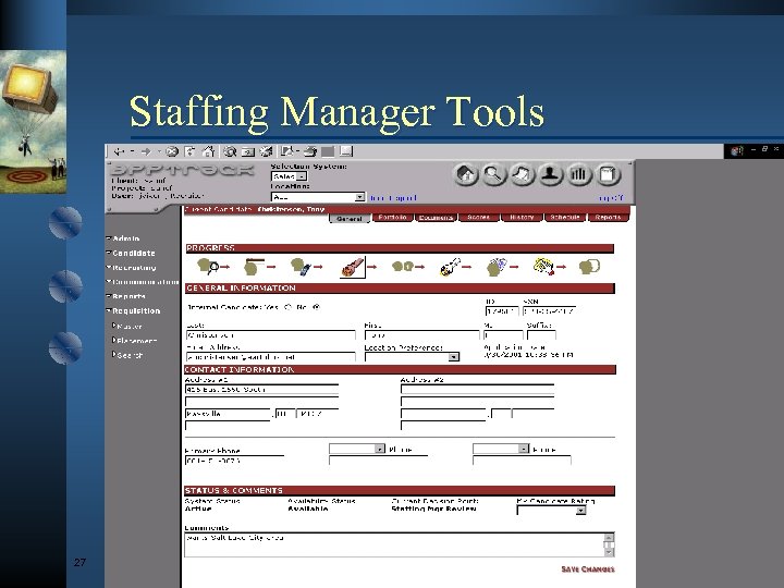 Staffing Manager Tools 27 © Development Dimensions Int’l, Inc. , MMIII. All rights reserved.