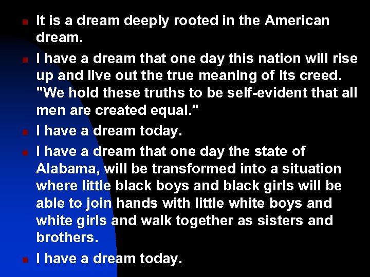 n n n It is a dream deeply rooted in the American dream. I