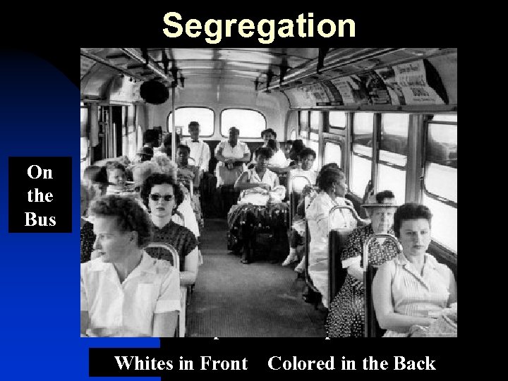 Segregation On the Bus Separate but Equal Whites in Front Colored in the Back