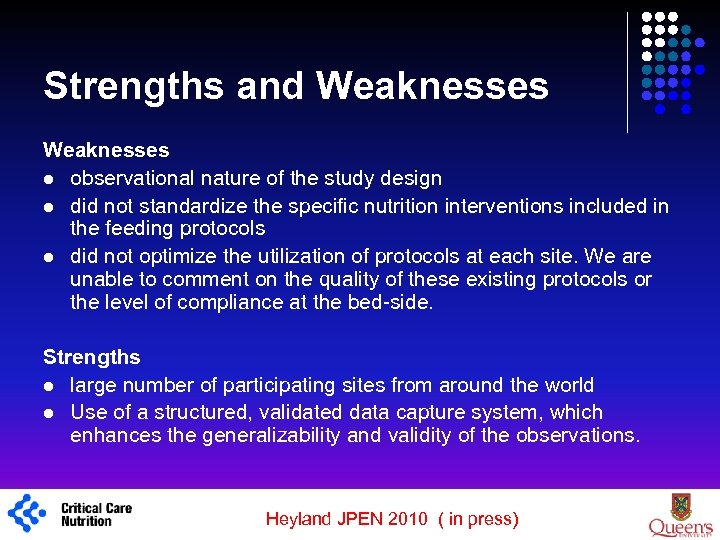 Strengths and Weaknesses l observational nature of the study design l did not standardize