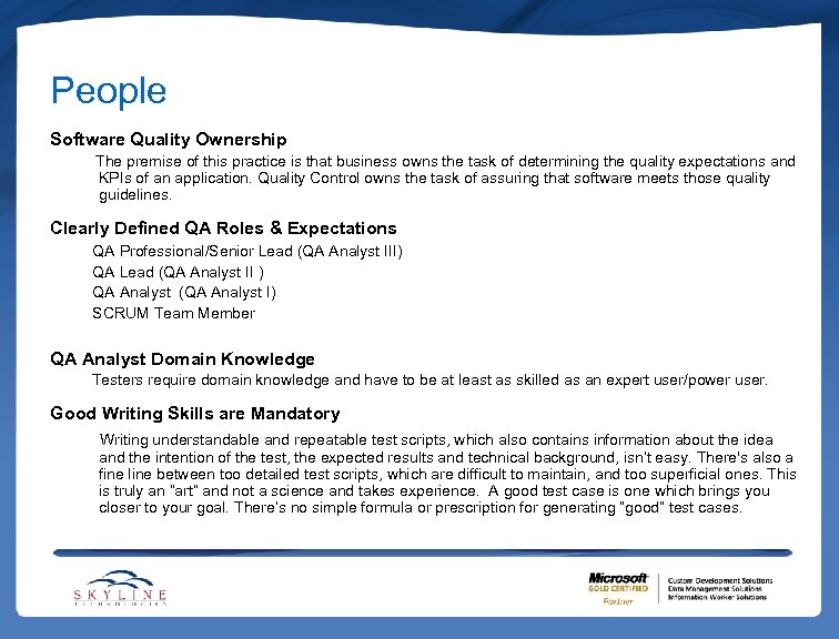 People Software Quality Ownership The premise of this practice is that business owns the