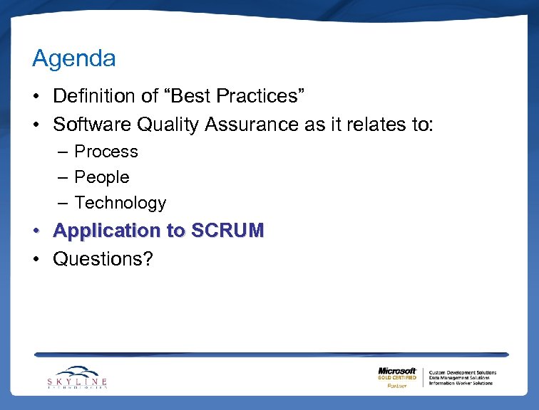 Agenda • Definition of “Best Practices” • Software Quality Assurance as it relates to: