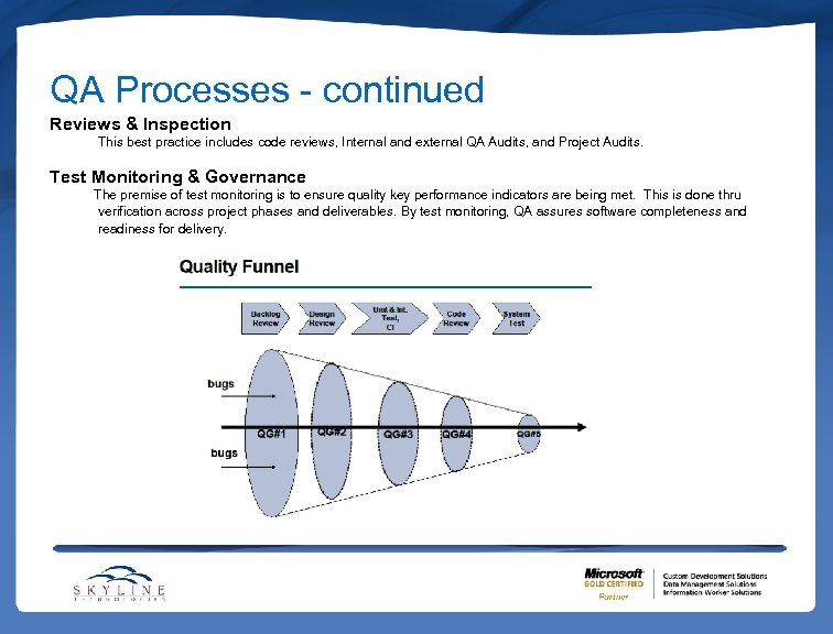 QA Processes - continued Reviews & Inspection This best practice includes code reviews, Internal