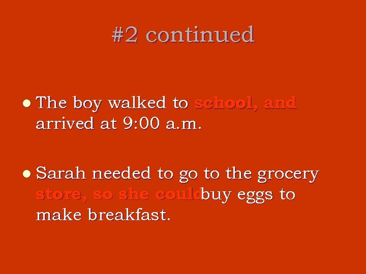 #2 continued boy walked to school, and arrived at 9: 00 a. m. l