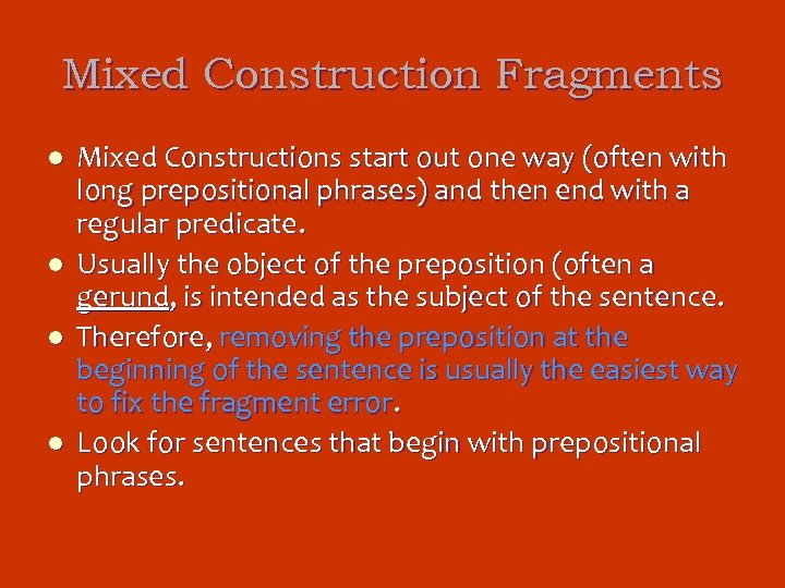 Mixed Construction Fragments l l Mixed Constructions start out one way (often with long