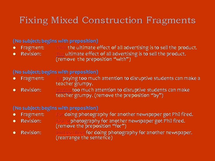 Fixing Mixed Construction Fragments (No subject; begins with preposition) l Fragment: With the ultimate