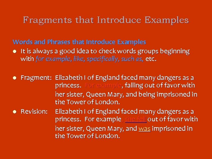 Fragments that Introduce Examples Words and Phrases that Introduce Examples l It is always