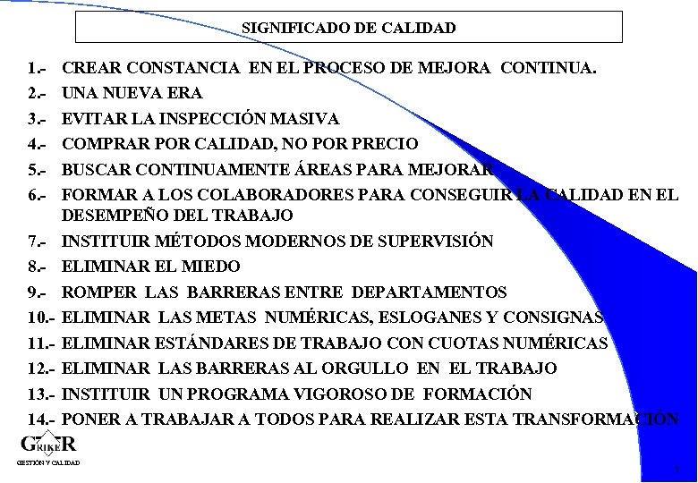 SIGNIFICADO DE CALIDAD 1. 2. 3. 4. 5. 6. - CREAR CONSTANCIA EN EL