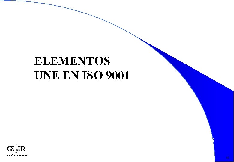 ELEMENTOS UNE EN ISO 9001 59 GESTIÓN Y CALIDAD 50 