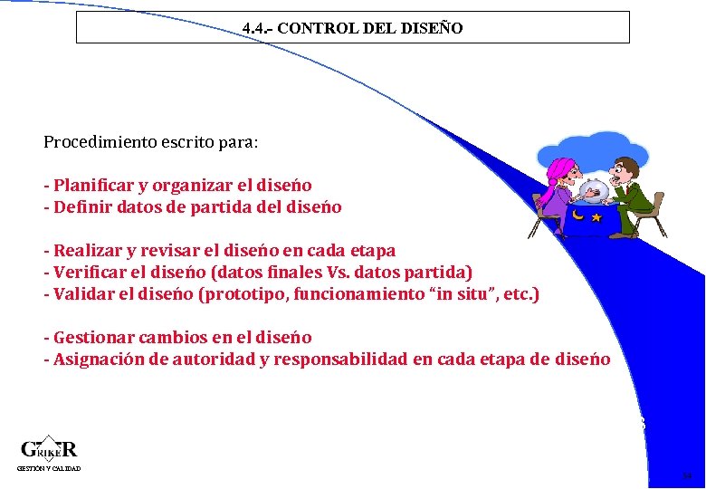 4. 4. - CONTROL DEL DISEÑO Procedimiento escrito para: - Planificar y organizar el