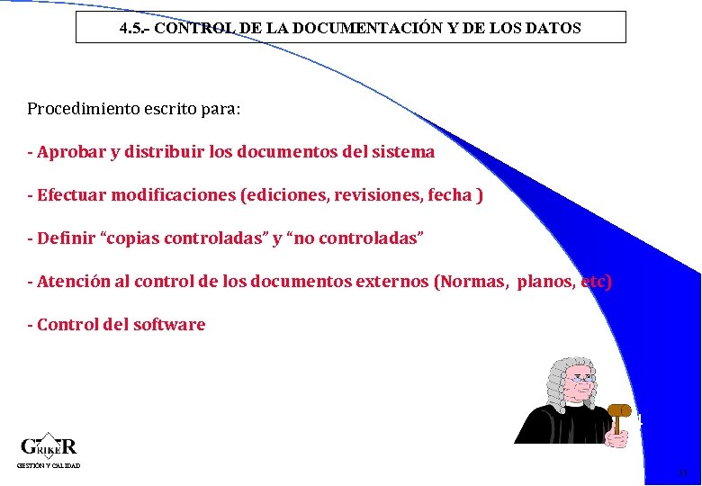 4. 5. - CONTROL DE LA DOCUMENTACIÓN Y DE LOS DATOS Procedimiento escrito para: