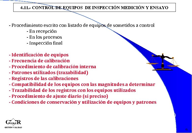 4. 11. - CONTROL DE EQUIPOS DE INSPECCIÓN MEDICIÓN Y ENSAYO - Procedimiento escrito