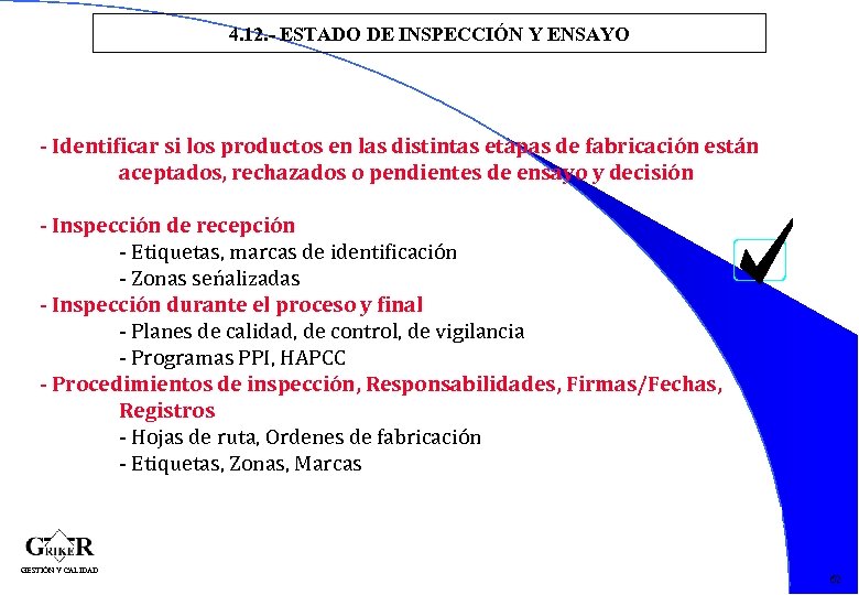 4. 12. - ESTADO DE INSPECCIÓN Y ENSAYO - Identificar si los productos en