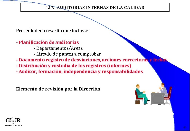 4. 17. - AUDITORIAS INTERNAS DE LA CALIDAD Procedimiento escrito que incluya: - Planificación