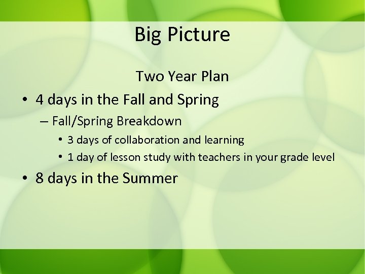 Big Picture Two Year Plan • 4 days in the Fall and Spring –