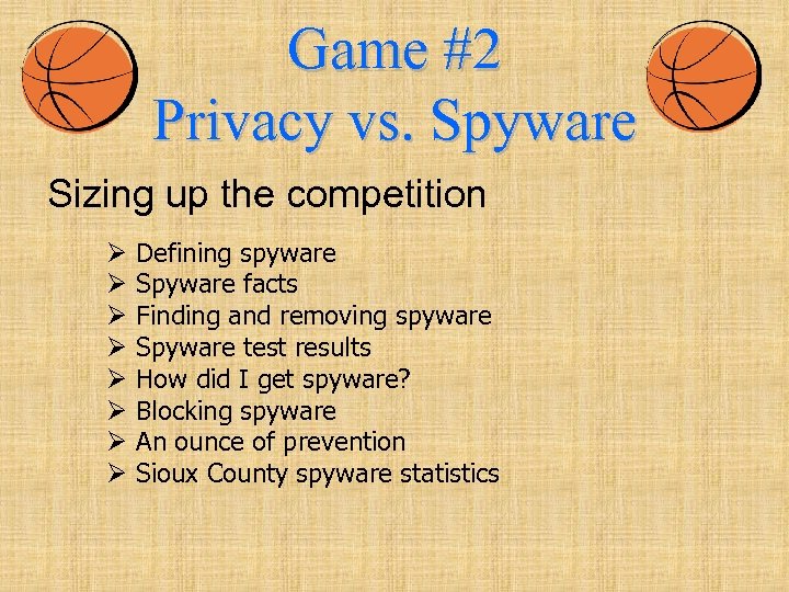 Game #2 Privacy vs. Spyware Sizing up the competition Ø Ø Ø Ø Defining