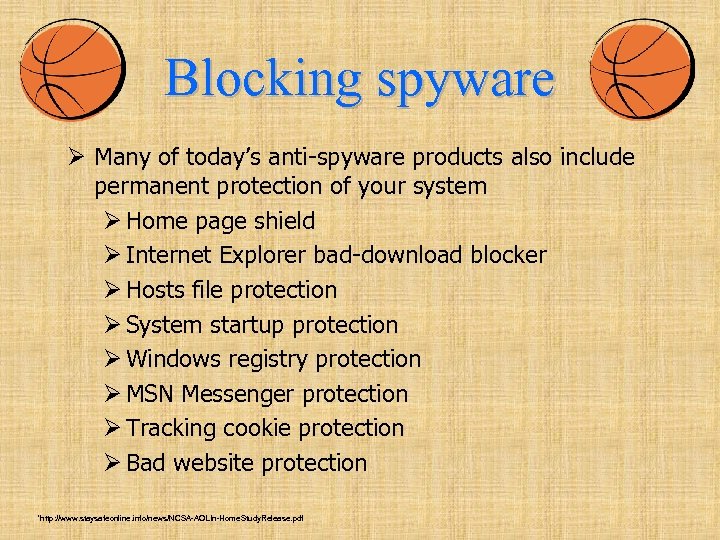 Blocking spyware Ø Many of today’s anti-spyware products also include permanent protection of your