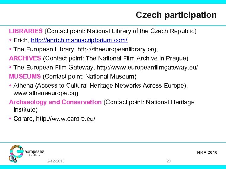 Czech participation LIBRARIES (Contact point: National Library of the Czech Republic) • Erich, http: