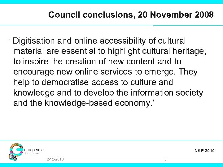 Council conclusions, 20 November 2008 ‘ Digitisation and online accessibility of cultural material are