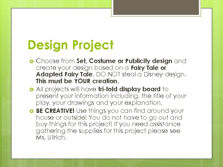 Design Project Choose from Set, Costume or Publicity design and create your design based