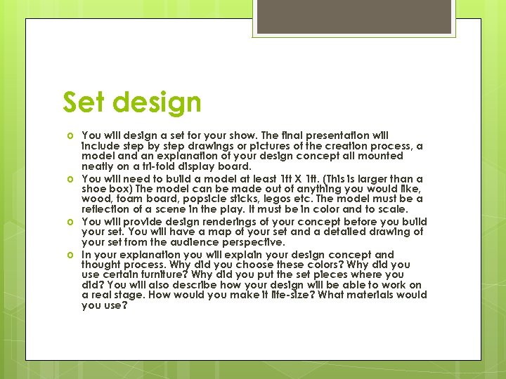 Set design You will design a set for your show. The final presentation will