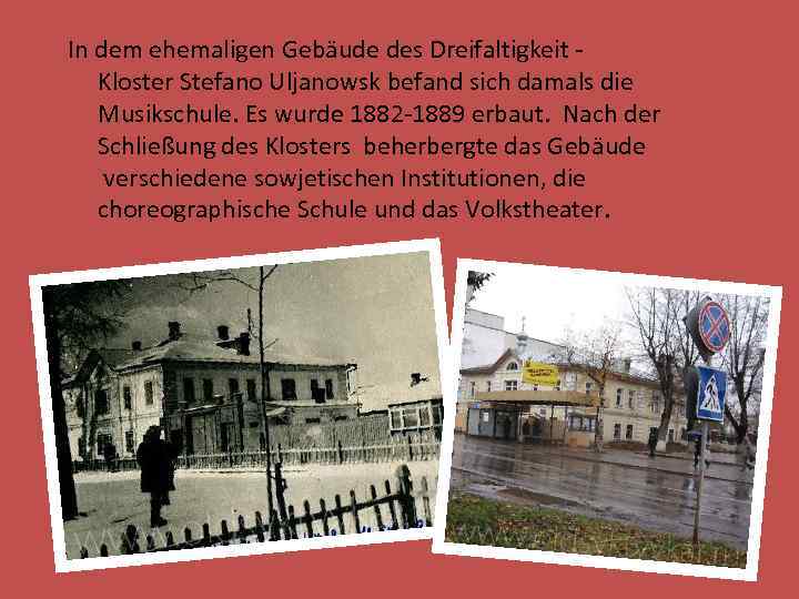 In dem ehemaligen Gebäude des Dreifaltigkeit Kloster Stefano Uljanowsk befand sich damals die Musikschule.