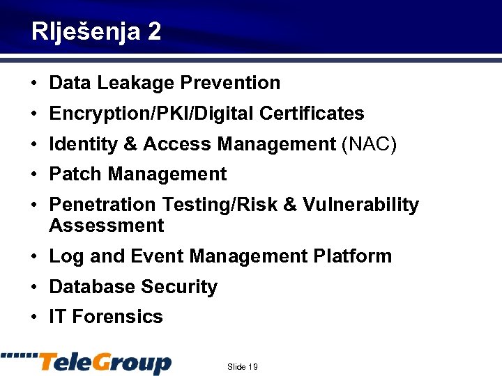 RIješenja 2 • Data Leakage Prevention • Encryption/PKI/Digital Certificates • Identity & Access Management