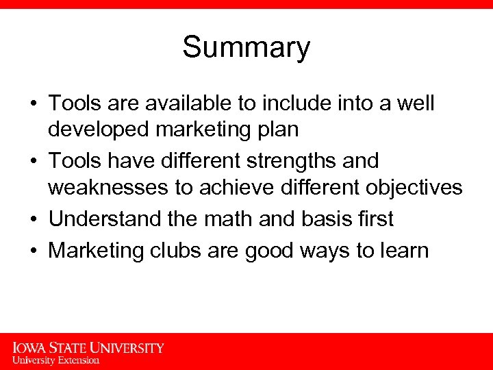 Summary • Tools are available to include into a well developed marketing plan •