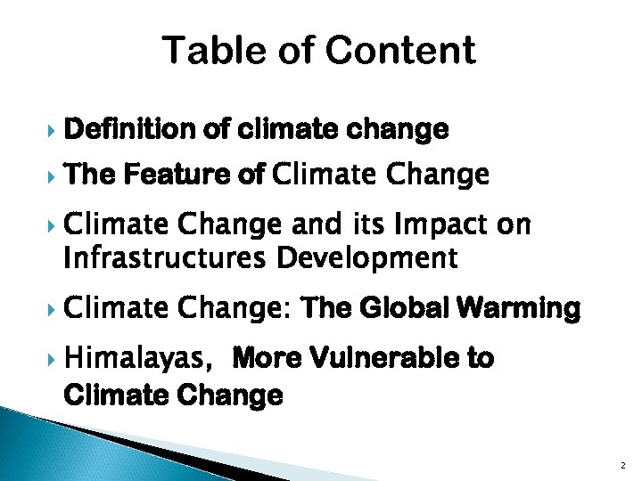 Table of Content Definition of climate change The Feature of Climate Change and its
