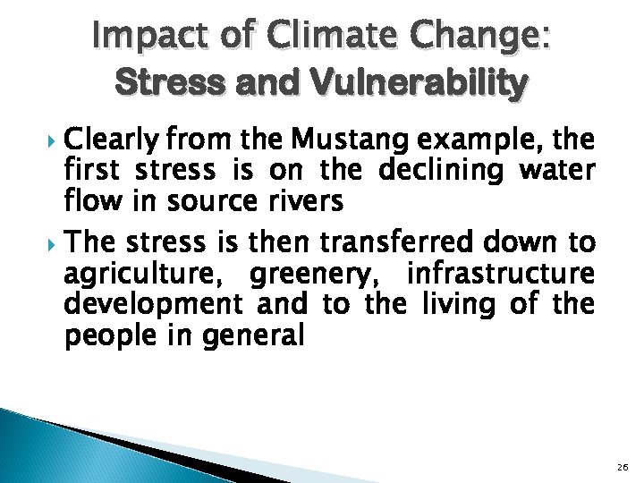 Impact of Climate Change: Stress and Vulnerability Clearly from the Mustang example, the first