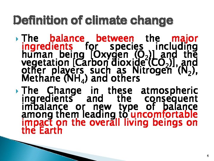 Definition of climate change The balance between the major ingredients for species including human
