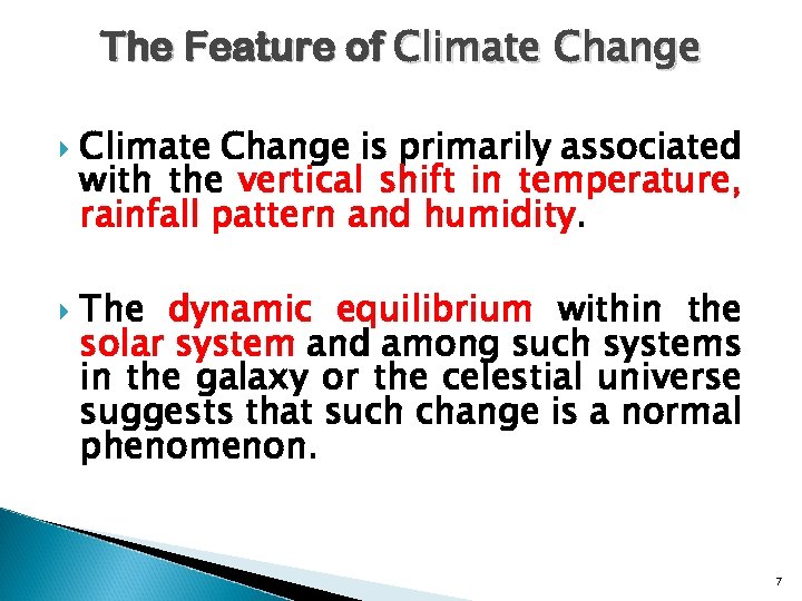The Feature of Climate Change is primarily associated with the vertical shift in temperature,