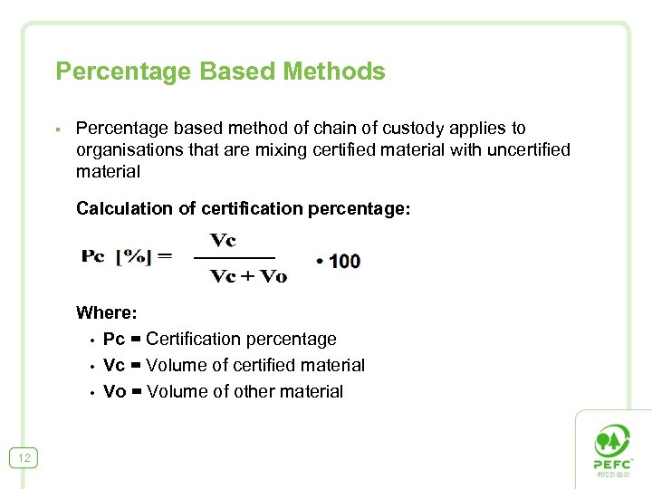 Percentage Based Methods § Percentage based method of chain of custody applies to organisations