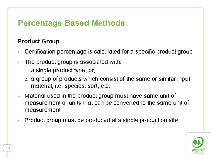 Percentage Based Methods Product Group § § The product group is associated with: 1.