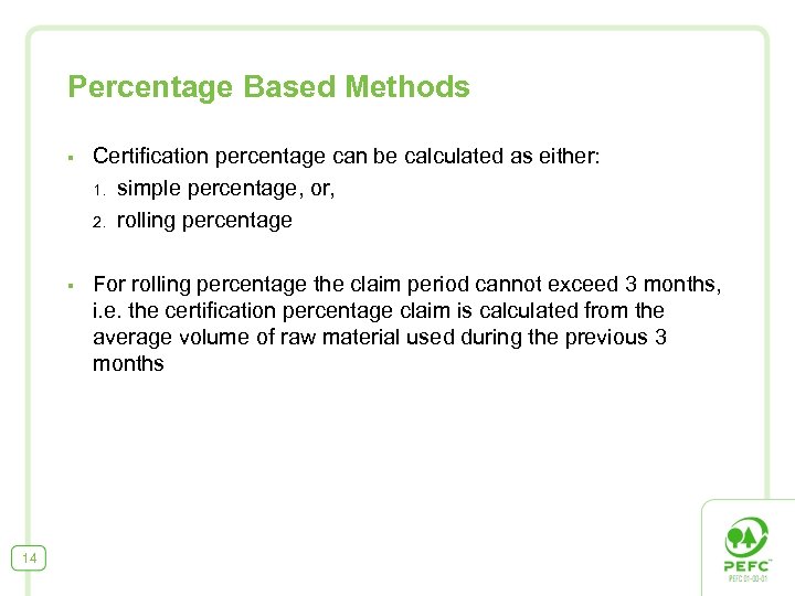Percentage Based Methods § § 14 Certification percentage can be calculated as either: 1.