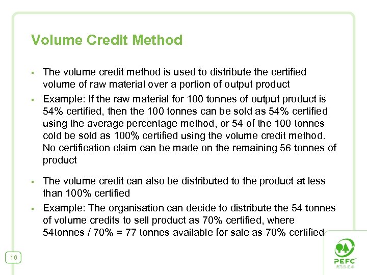 Volume Credit Method § § 16 The volume credit method is used to distribute