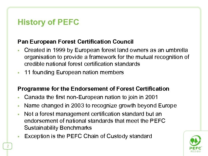 History of PEFC Pan European Forest Certification Council § Created in 1999 by European