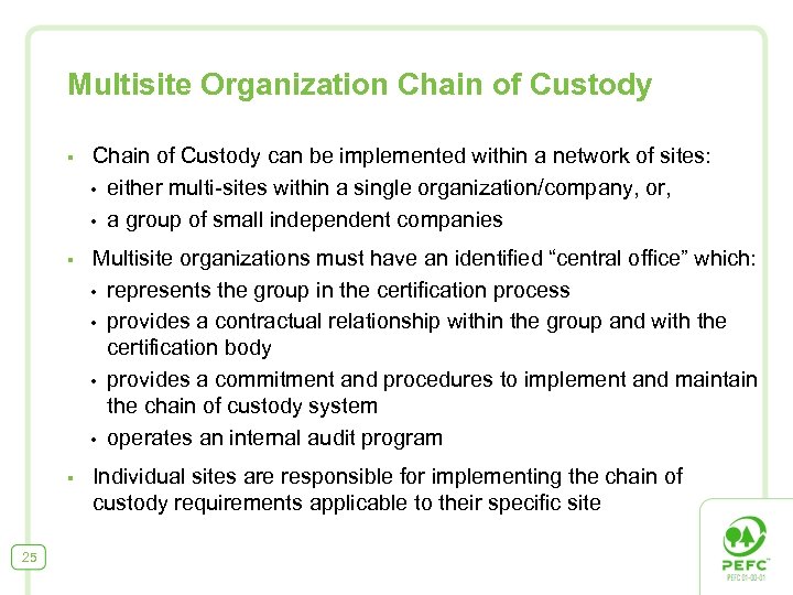 Multisite Organization Chain of Custody § § Multisite organizations must have an identified “central