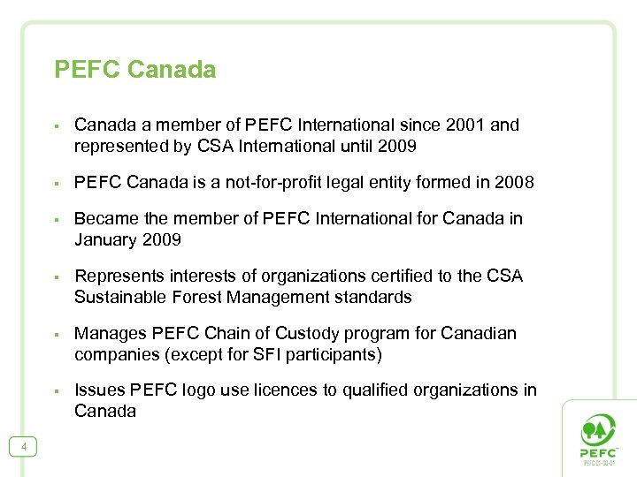 PEFC Canada § § PEFC Canada is a not-for-profit legal entity formed in 2008