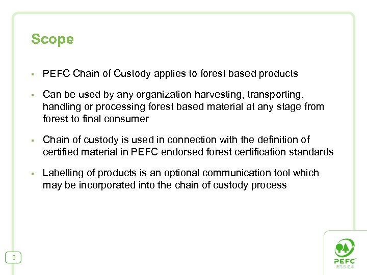 Scope § § Can be used by any organization harvesting, transporting, handling or processing
