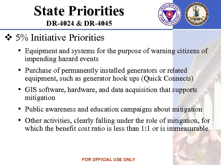 State Priorities DR-4024 & DR-4045 v 5% Initiative Priorities • Equipment and systems for