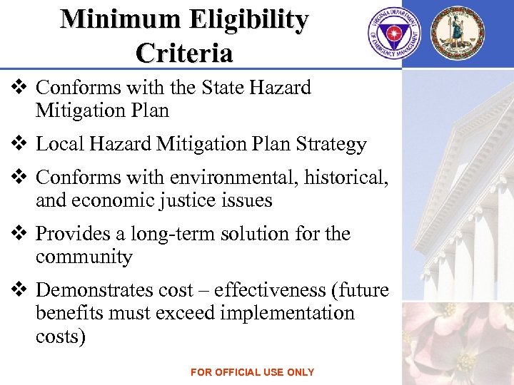 Minimum Eligibility Criteria v Conforms with the State Hazard Mitigation Plan v Local Hazard