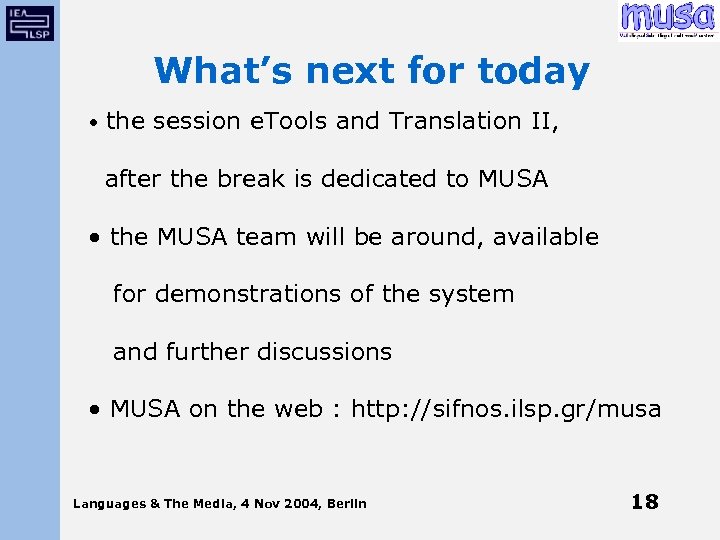 What’s next for today • the session e. Tools and Translation II, after the