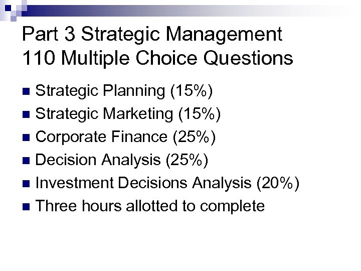 Part 3 Strategic Management 110 Multiple Choice Questions Strategic Planning (15%) n Strategic Marketing