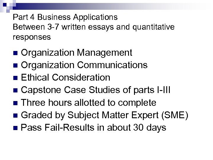 Part 4 Business Applications Between 3 -7 written essays and quantitative responses Organization Management